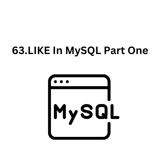 64.LIKE In MySQL Part Two